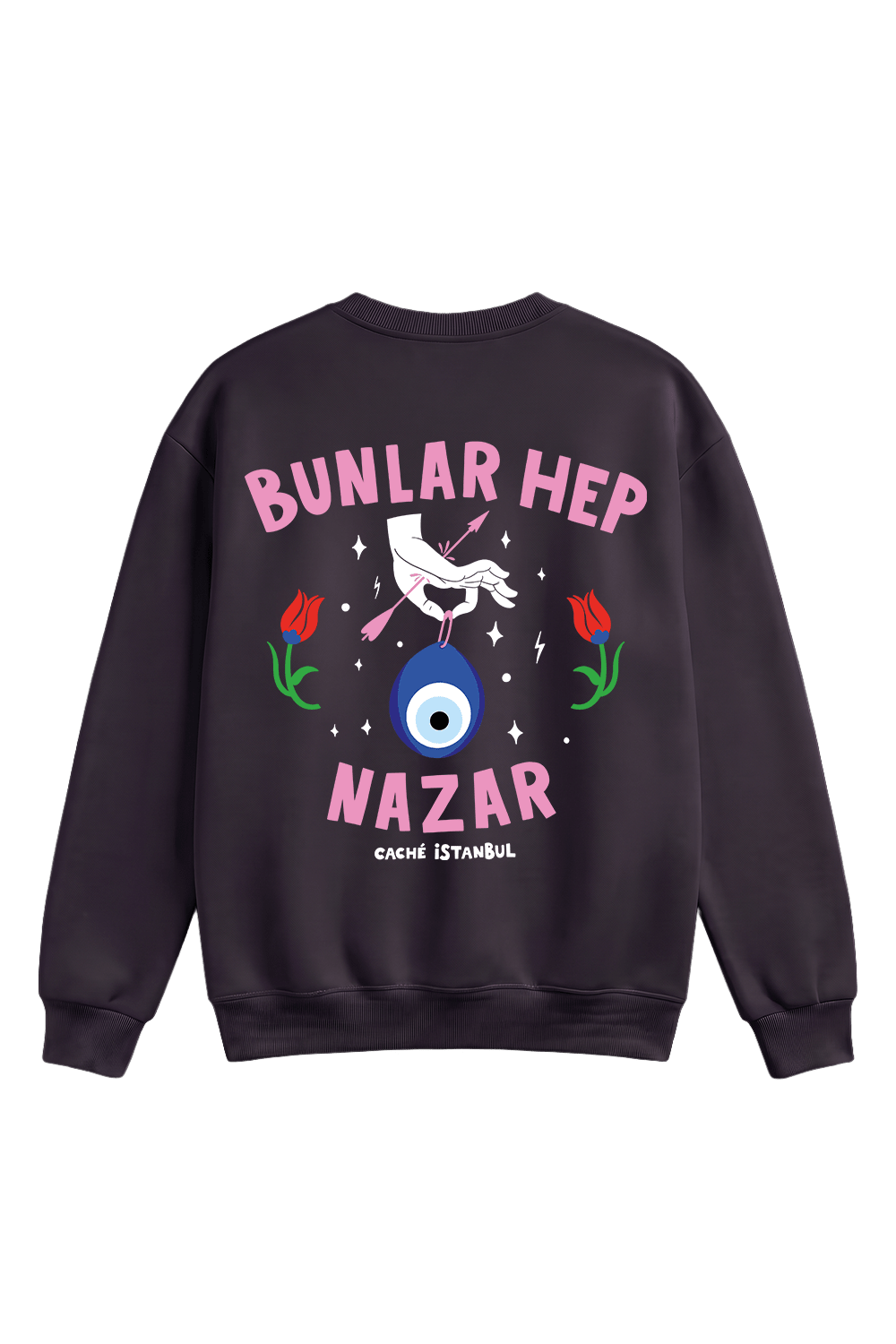 Bunlar Hep Nazar Sweatshirt - CachéIstanbul