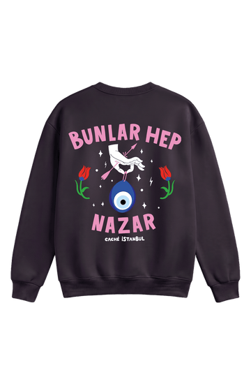 Bunlar Hep Nazar Sweatshirt - CachéIstanbul