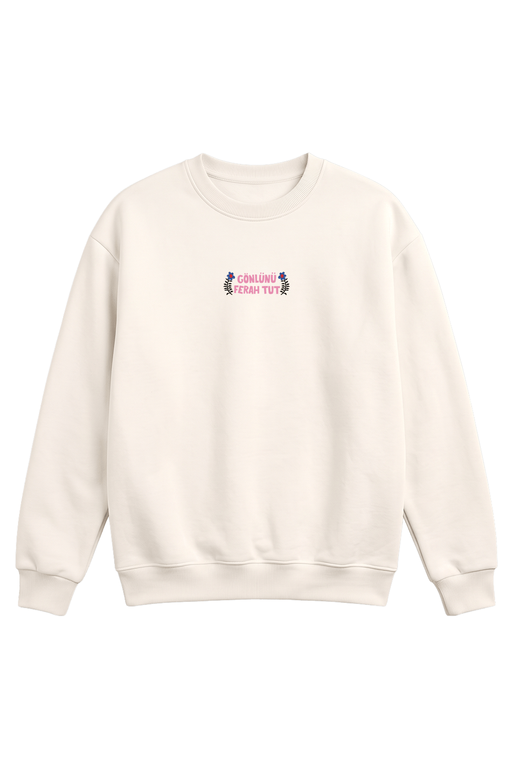 Gönlünü Ferah Tut Sweatshirt - CachéIstanbul