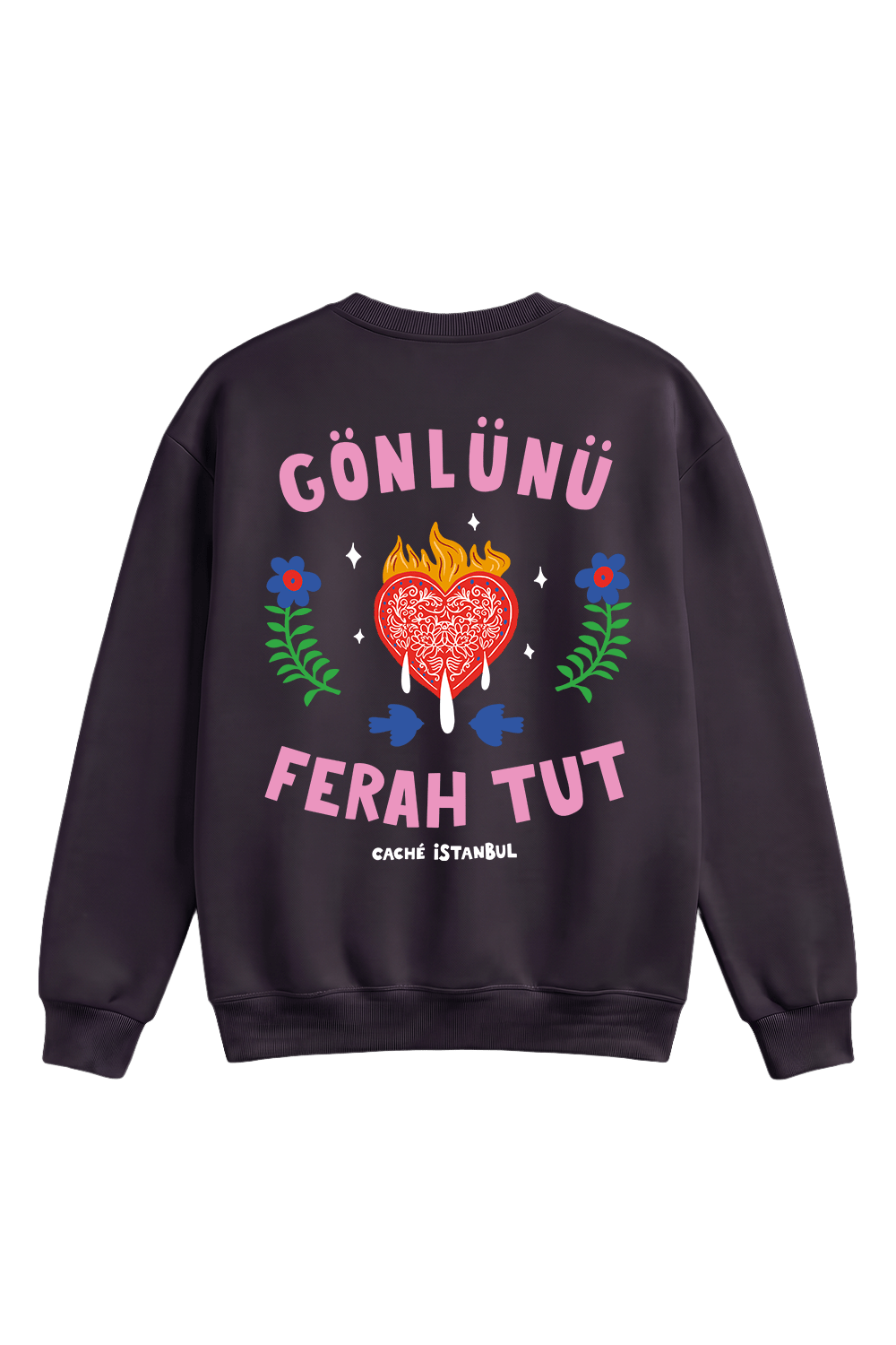 Gönlünü Ferah Tut Sweatshirt - CachéIstanbul