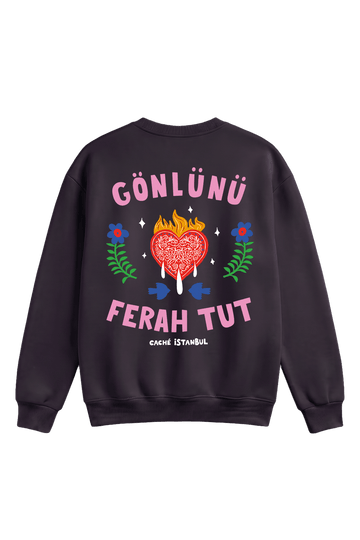 Gönlünü Ferah Tut Sweatshirt - CachéIstanbul